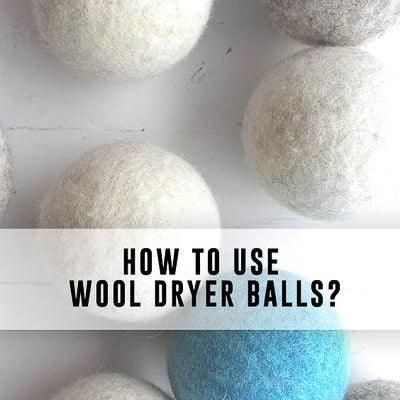 How to Use Wool Dryer Balls